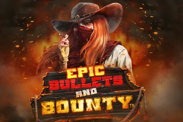 Epic Bullets and Bounty slot free play demo